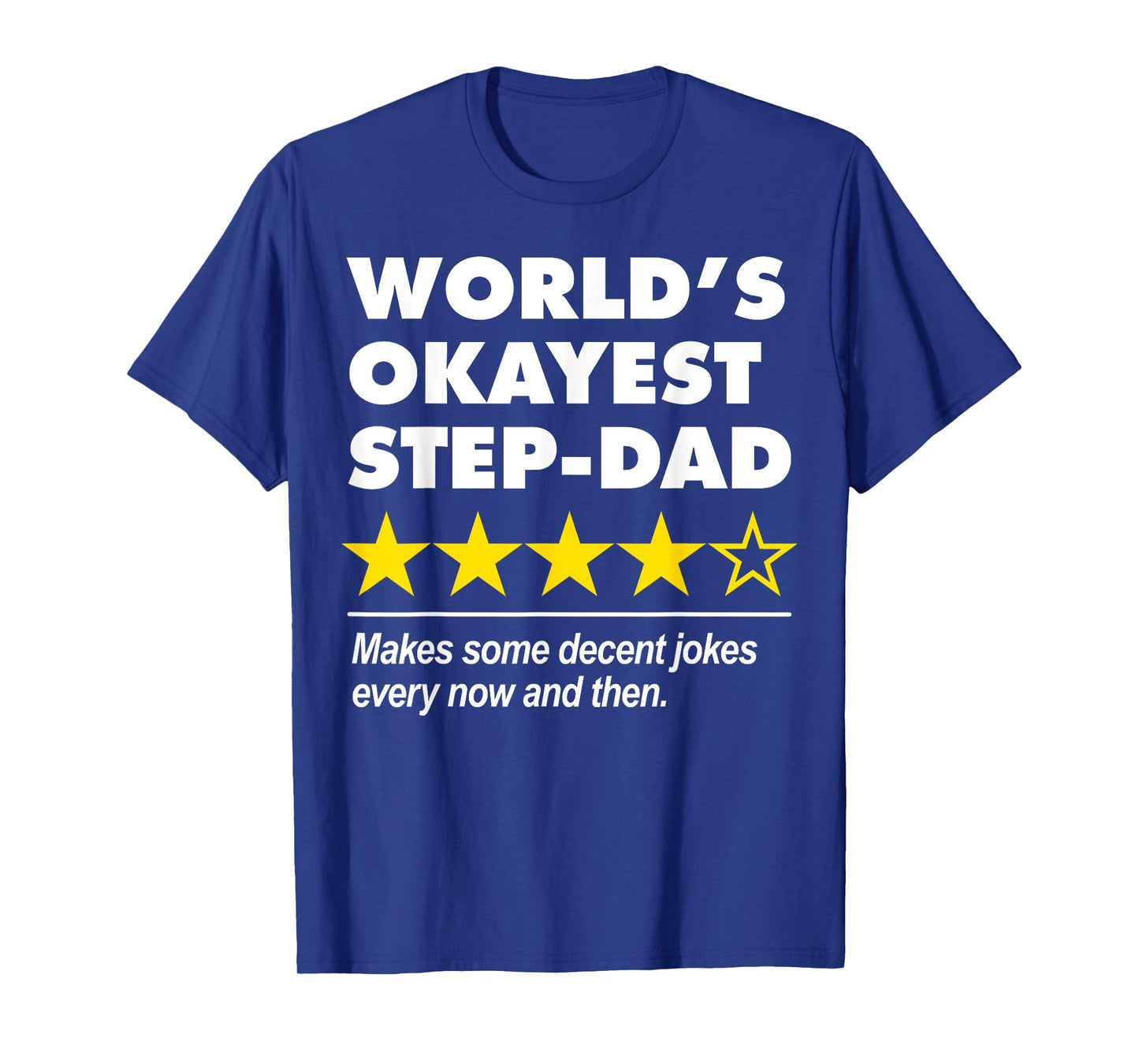 Worlds Okayest Step-Dad Star Rating Dad Joke Fathers Day T-Shirt