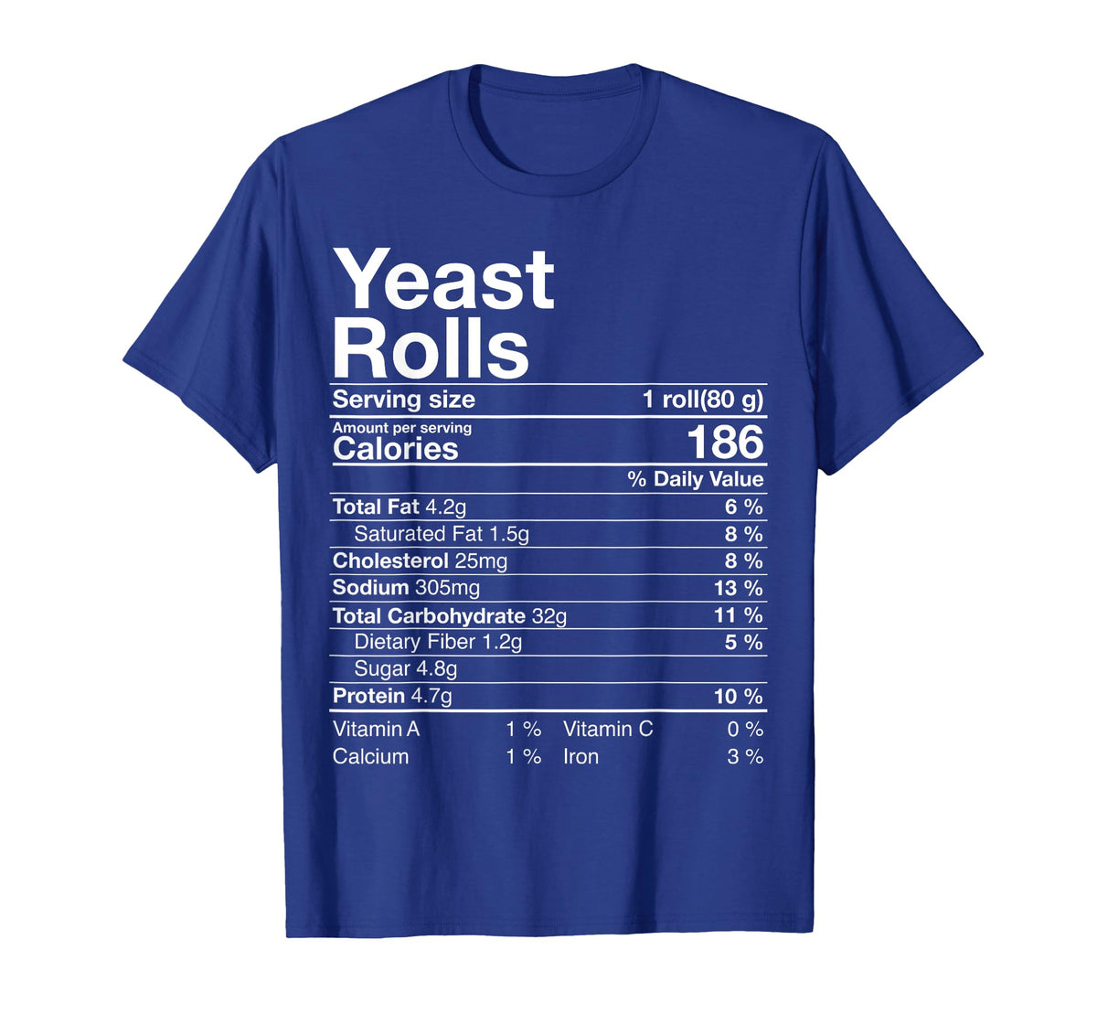Yeast Rolls Nutrition Facts Christmas Thanksgiving Gift T-Shirt