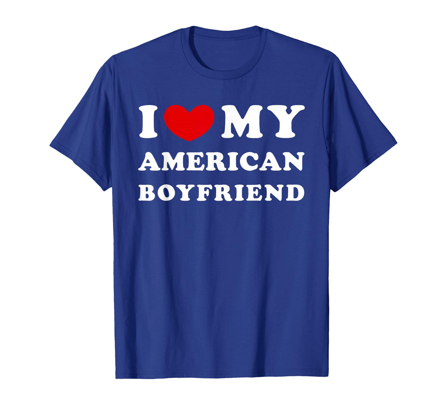 I Love My American Boyfriend, I Heart My American Boyfriend T-Shirt
