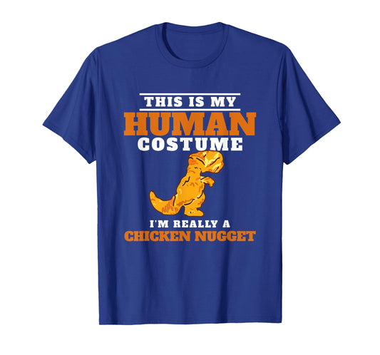 My Human Costume A Chicken Nugget Dino Nuggie Lover T-Shirt
