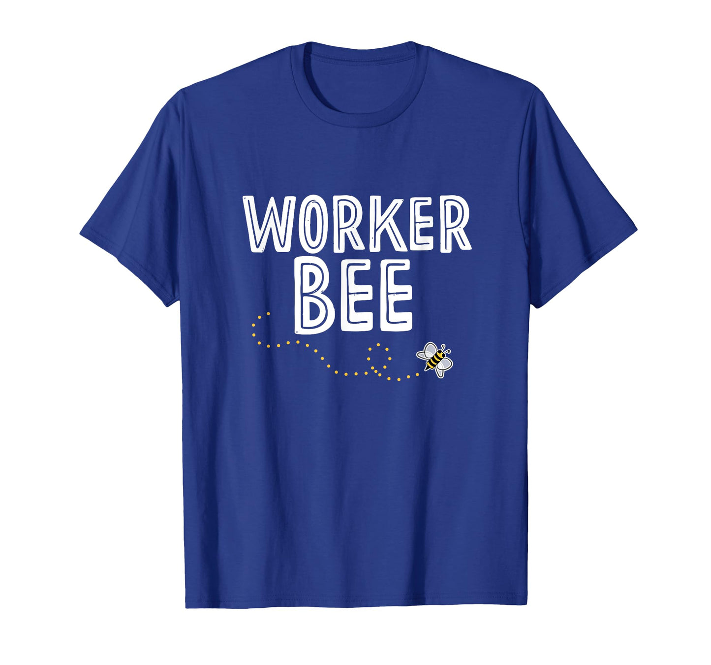 Worker Bee Shirt T-Shirt