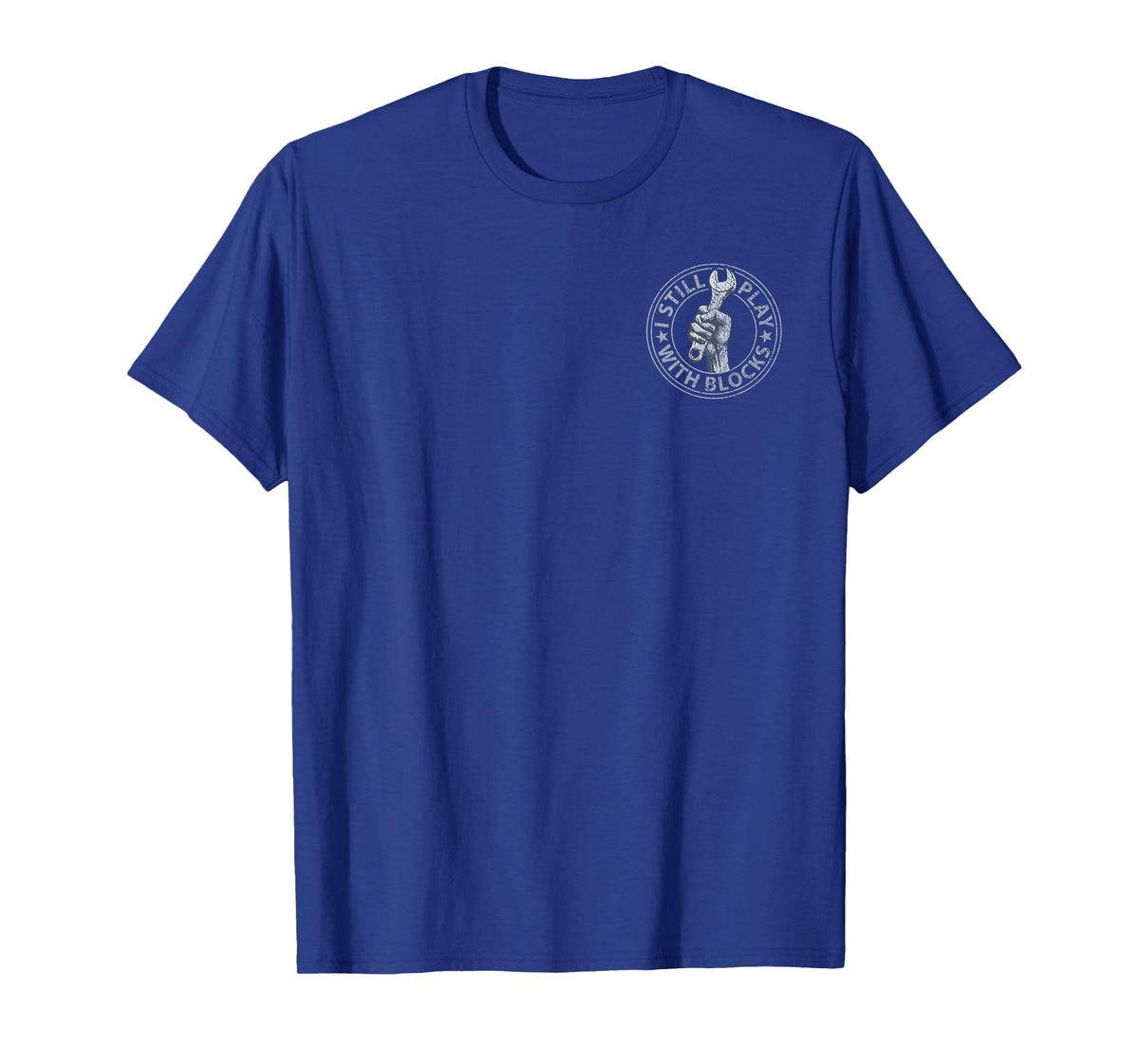 I Still Play with Blocks Mechanic (Design on Front and Back) T-Shirt