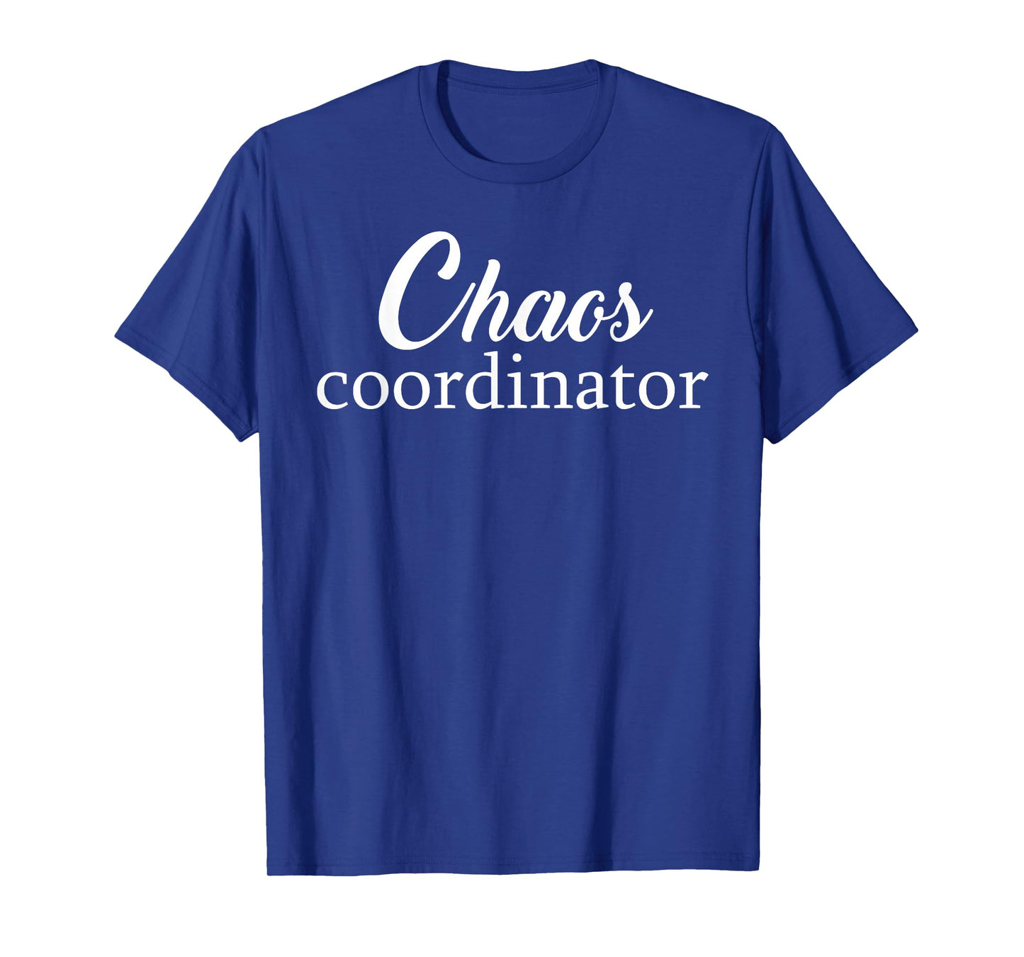 Chaos Coordinator | Teacher, Mom, Dad, Planner, ... T-Shirt