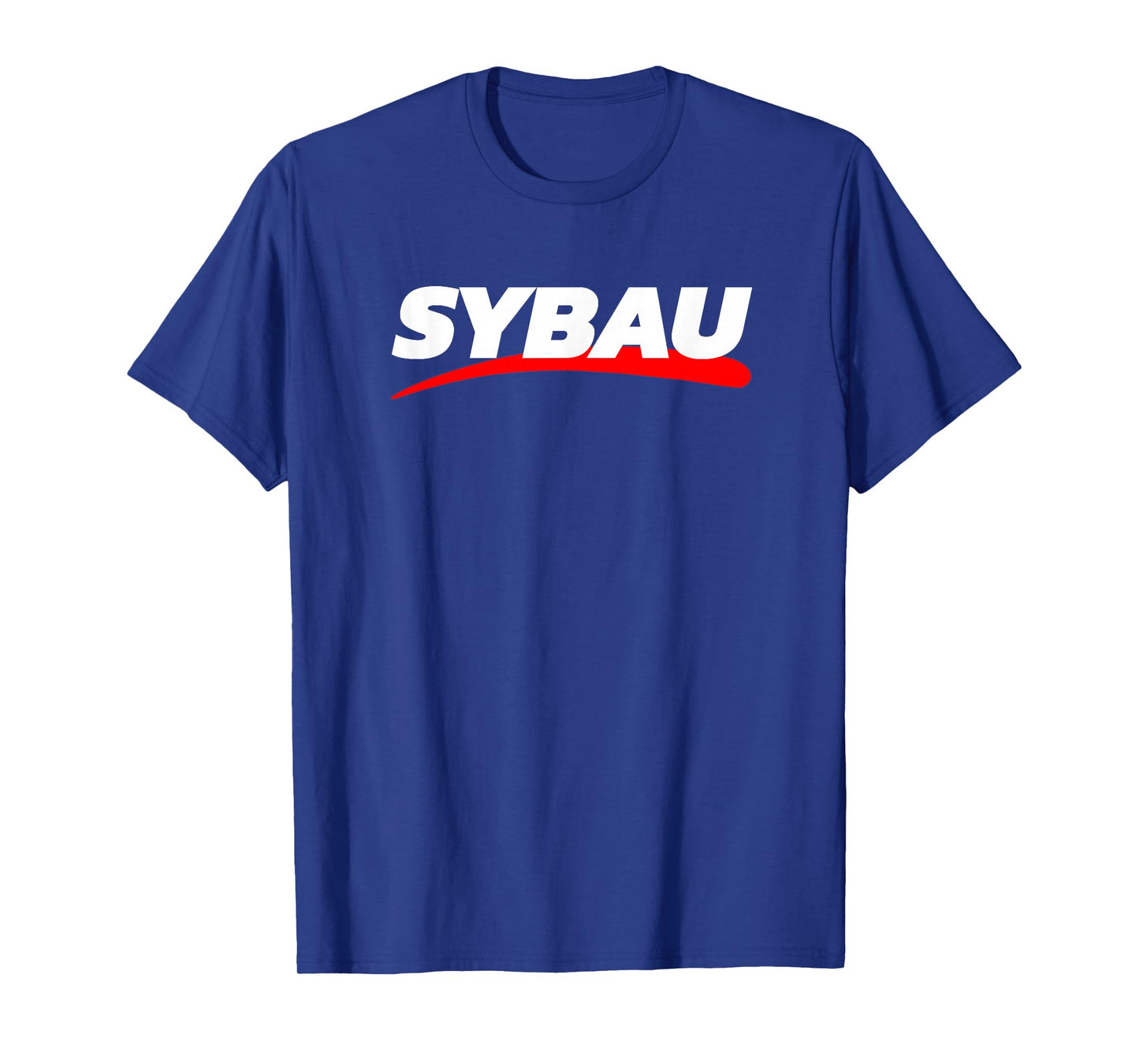 SYBAU now funny slang iykyk swag T-Shirt