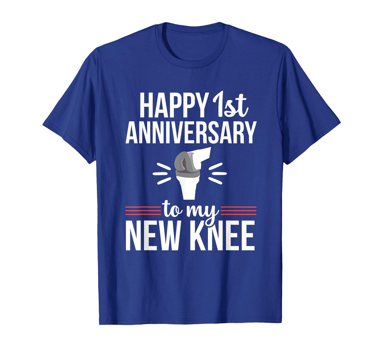 1st Anniversary Knee Replacement Funny Surgery Recovery T-Shirt