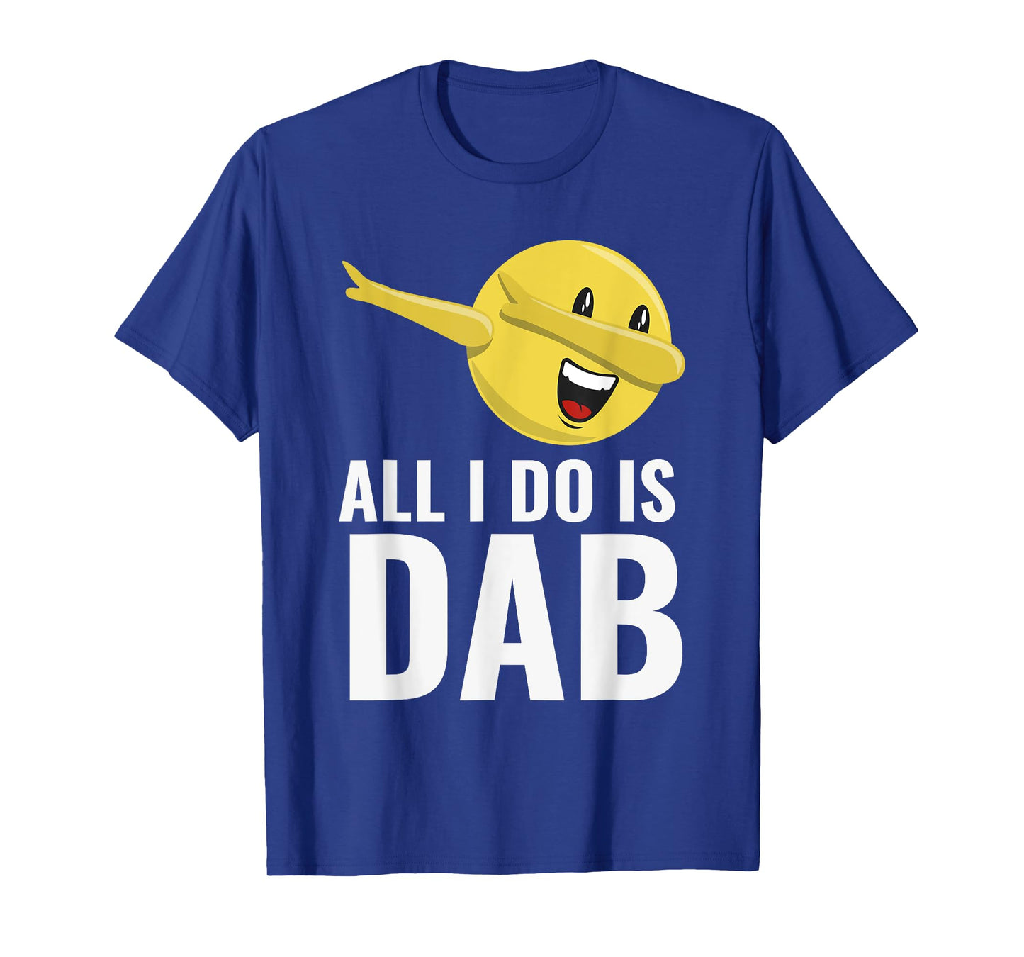 All I Do Is Dab T-shirt Fun Cool Dabbing Emoticon T-Shirt