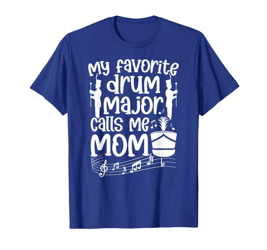 My Favorite Drum Major Mom Drum Major Mama Drum Major Mother T-Shirt
