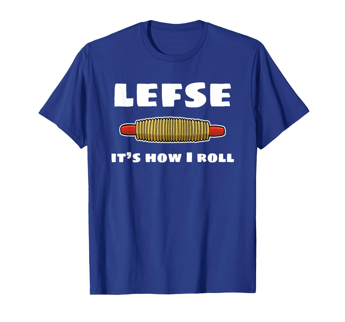 Funny Lefse Rolling Pin Lefse It's How I Roll T-Shirt