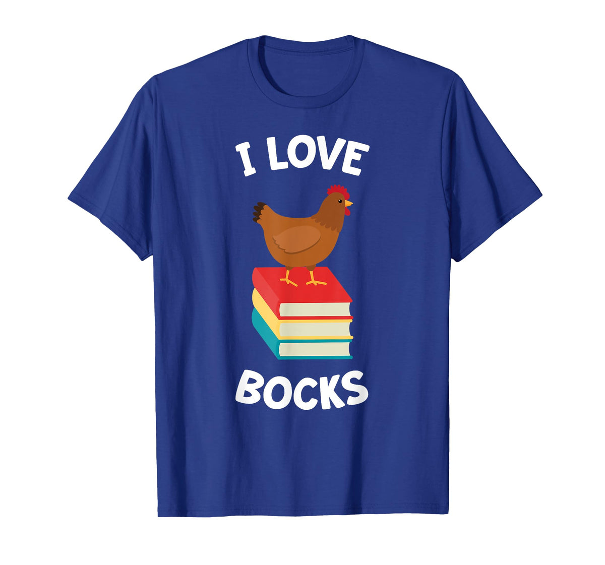 Book Shirt Funny Chicken Reading I Love Bocks Gift Tee T-Shirt