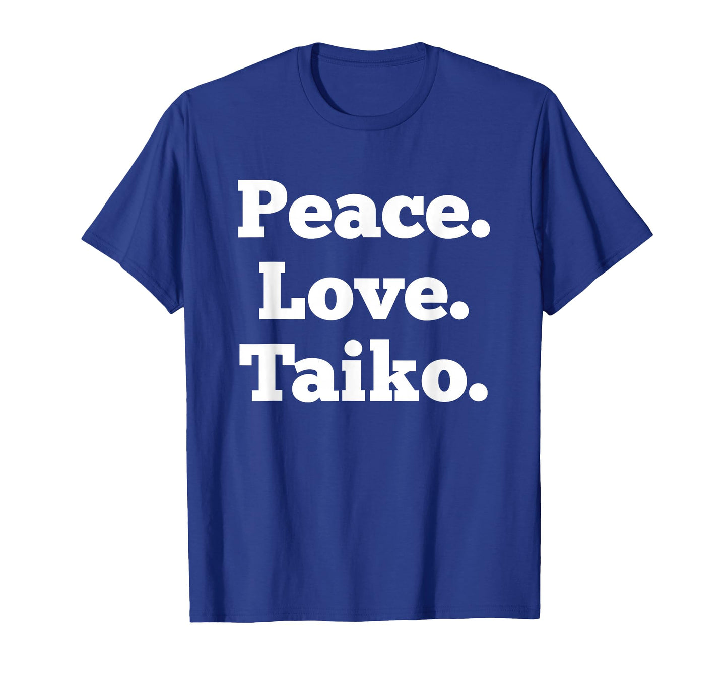 Peace Love Taiko Drum Taiko Drumming Taiko Drummer T-Shirt