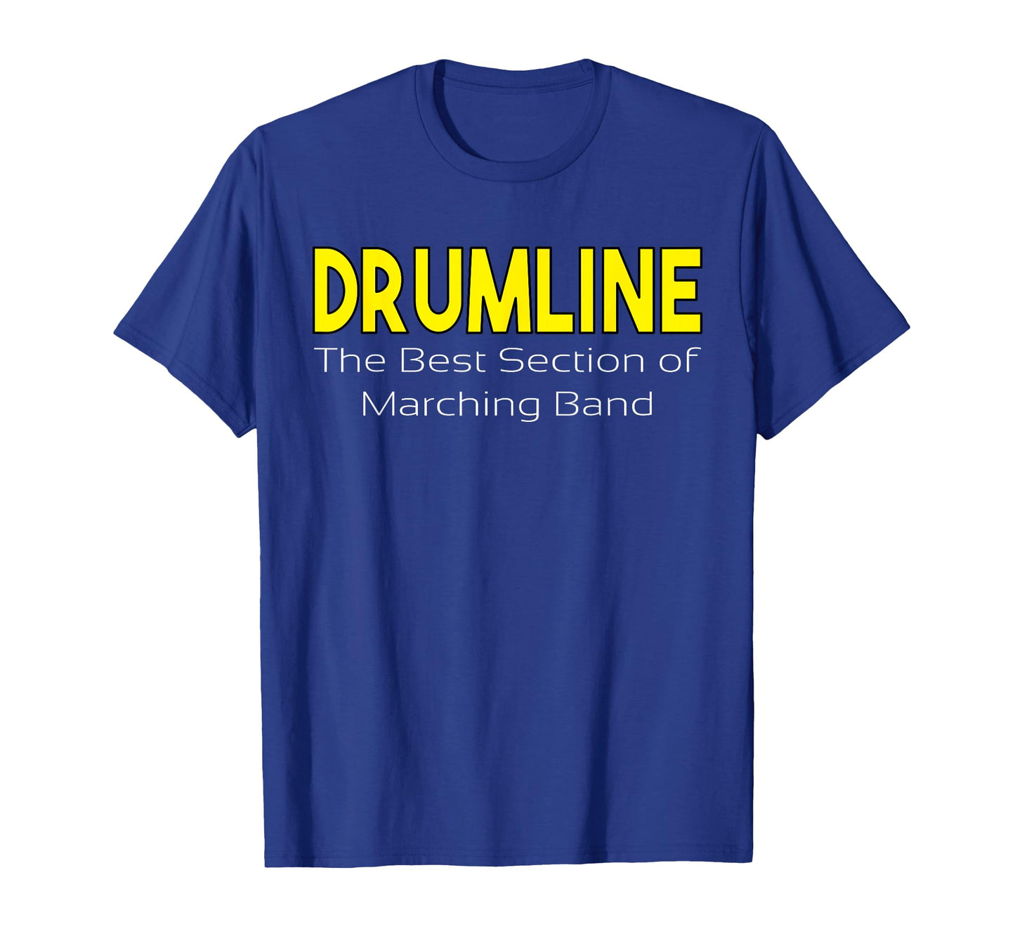 Drumline Best Section Of Marching Band Fun Percussion Shirt T-Shirt