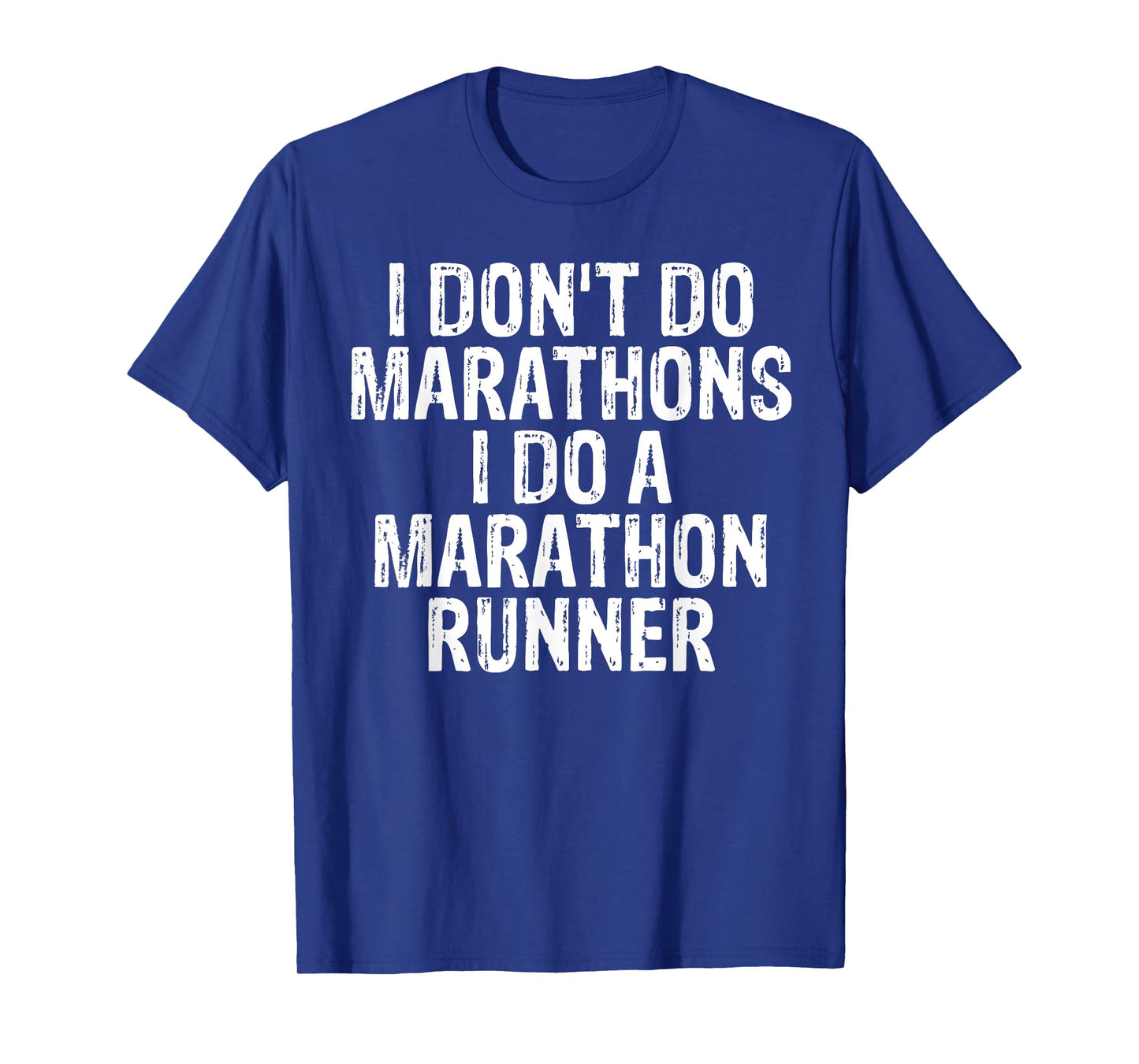 I Don't Do Marathons I Do A Marathon Runner Spouse Funny T-Shirt