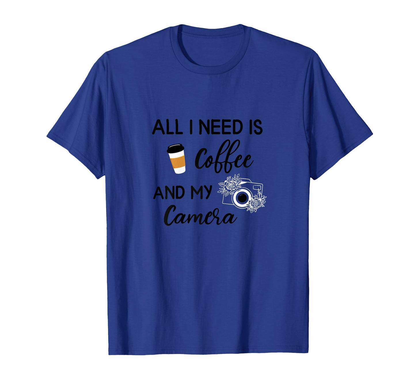 Womens All I Need Is Coffee And My Camera Photography Photographer T-Shirt