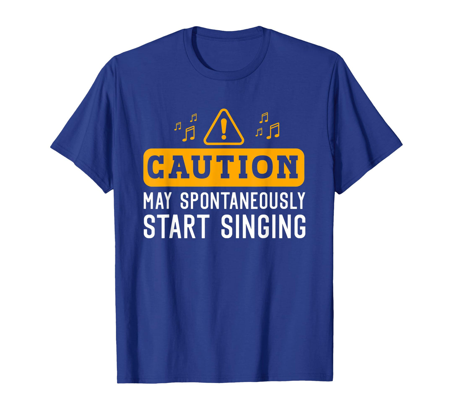 Caution May Spontaneously Start Singing for Singer Men Women T-Shirt