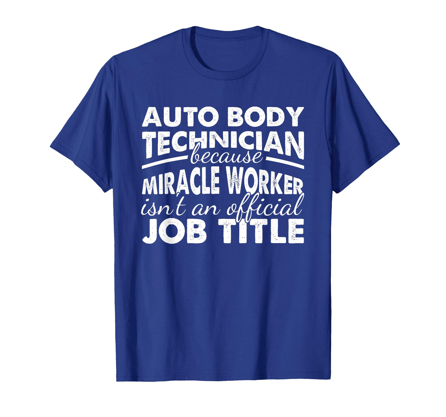 Automotive Body Repair Car Painter Auto Body Technician T-Shirt