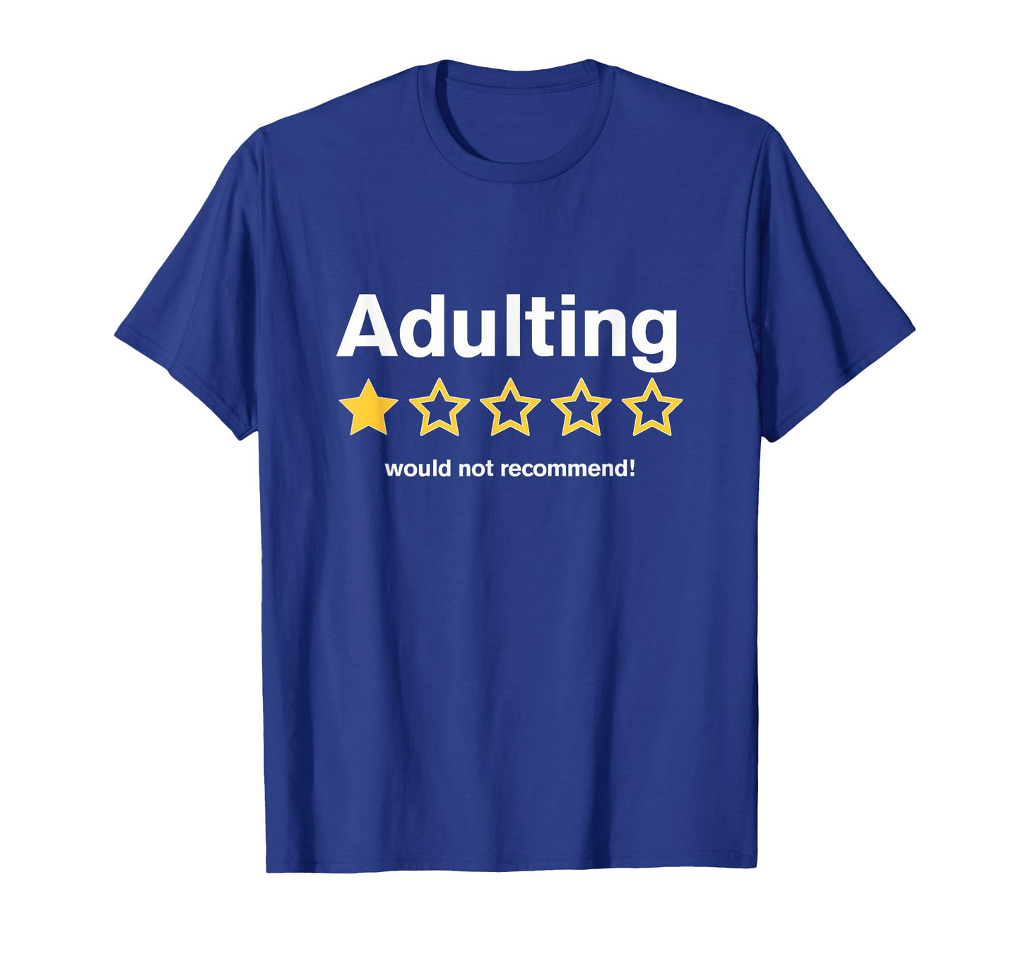 Adulting Would Not Recommend Funny Review One Star T-Shirt