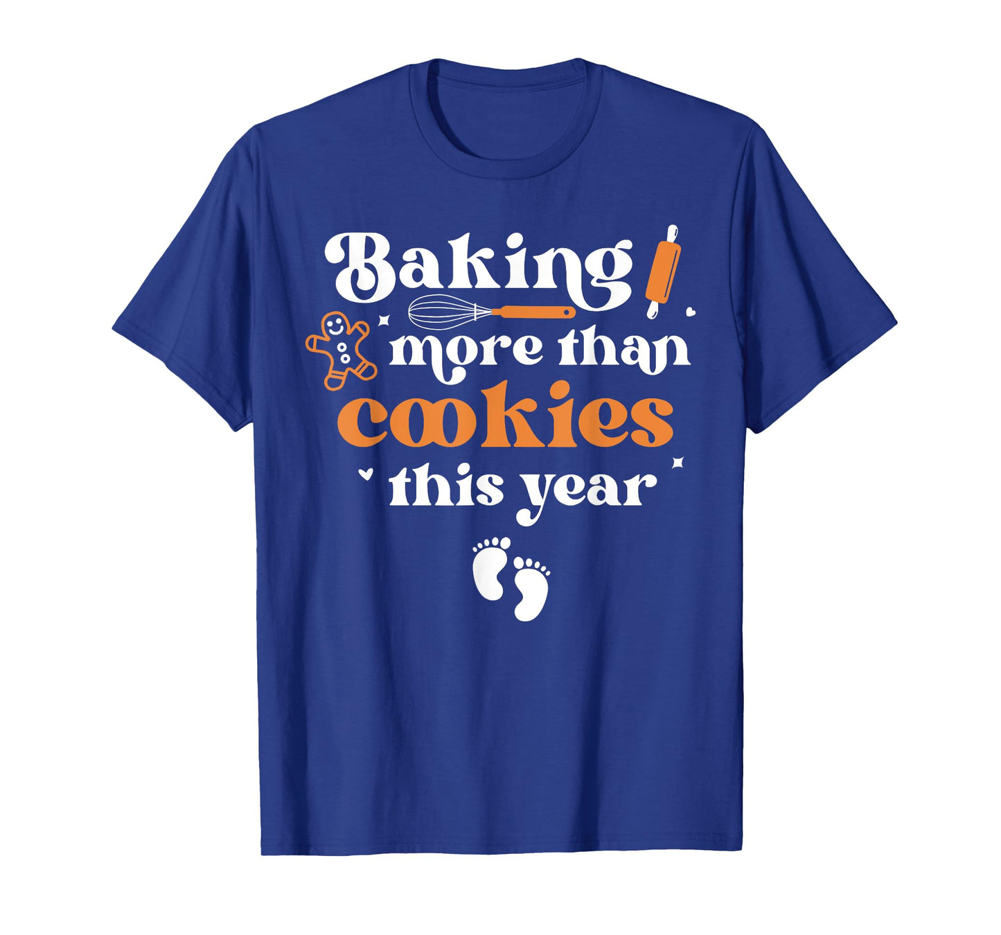 Baking More Than Cookie This Year Christmas Baby Annoucement T-Shirt