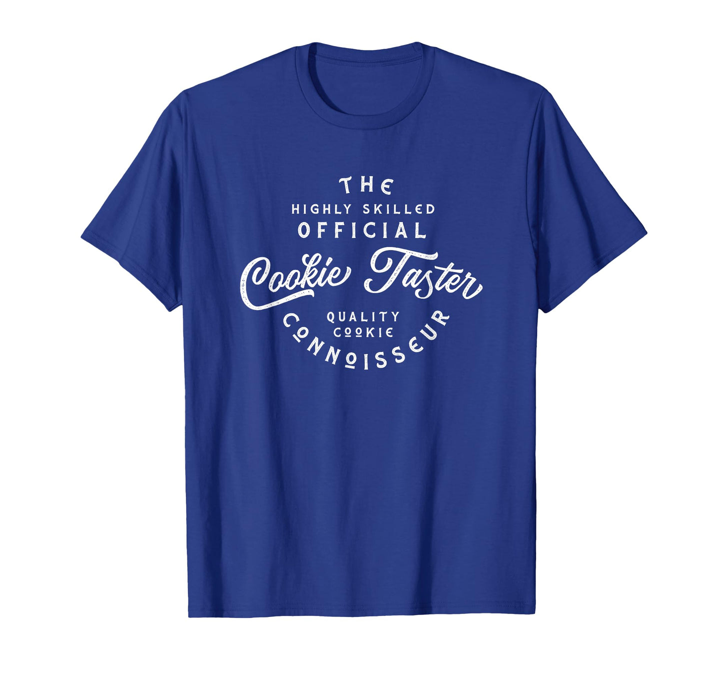 Cookies Taster, connoisseur taste tester of cookies, T-Shirt