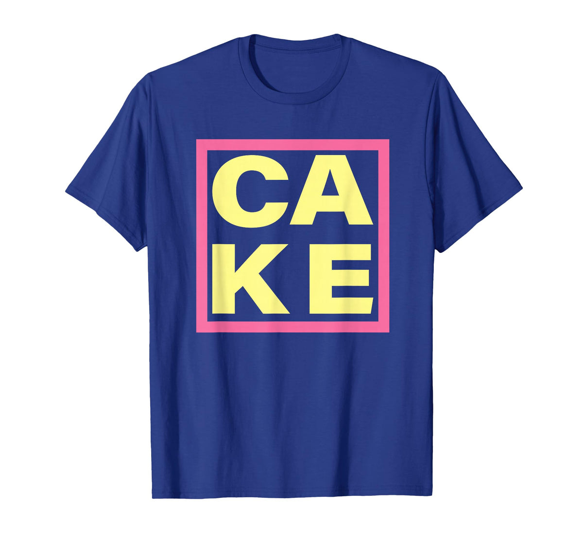 Cake - Funny Sweet Baking Frosting T-Shirt