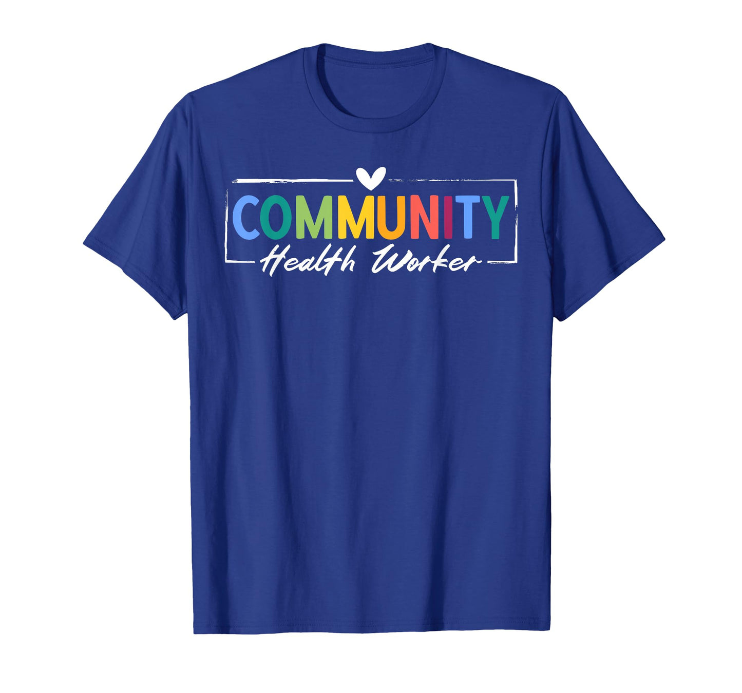Community Health Worker Appreciation Heart T-Shirt
