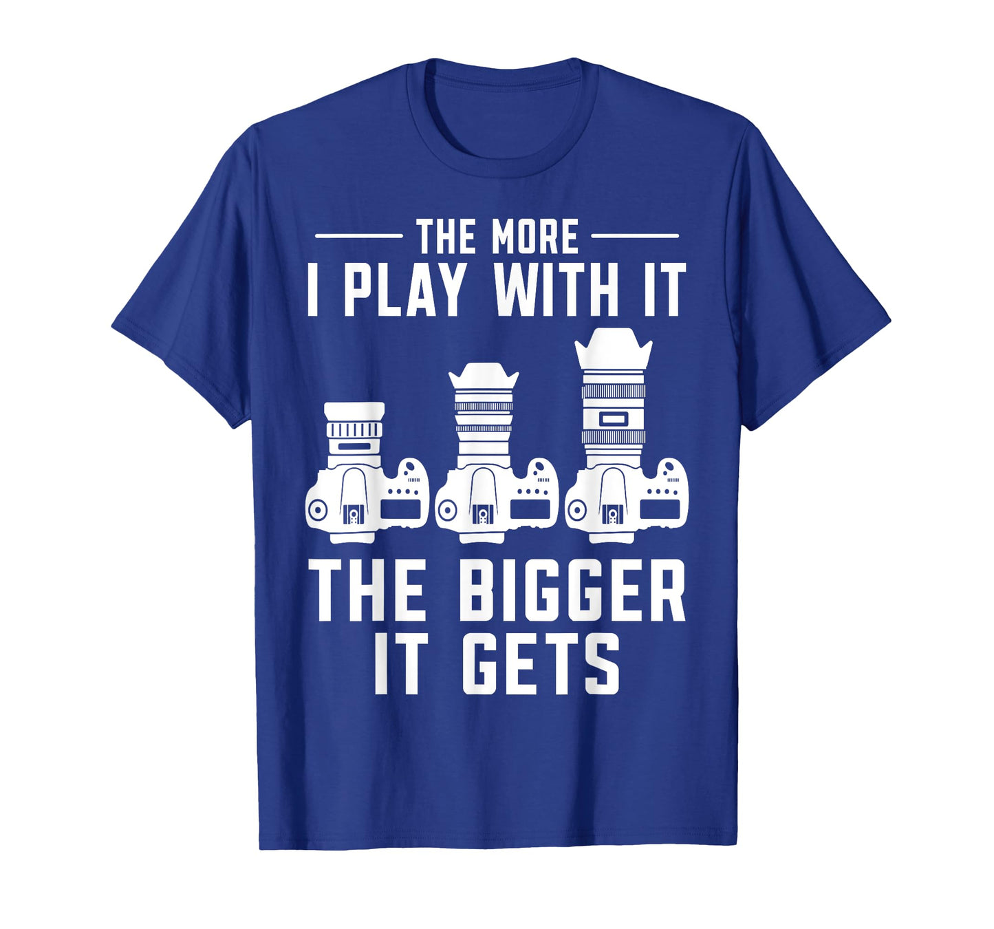 The more i play with it the bigger it gets photograph Camera T-Shirt