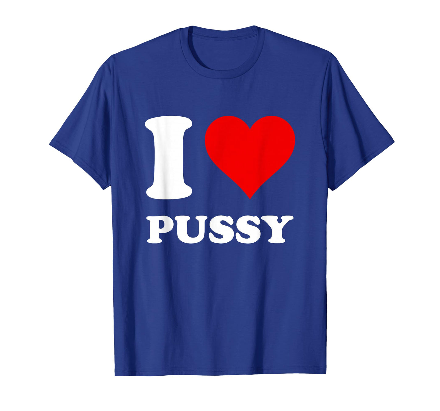 Red Heart I Love Pussy T-Shirt