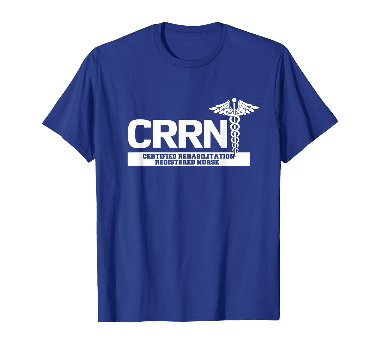 CRRN Certified Rehabilitation Registered Nurse Hospital T-Shirt
