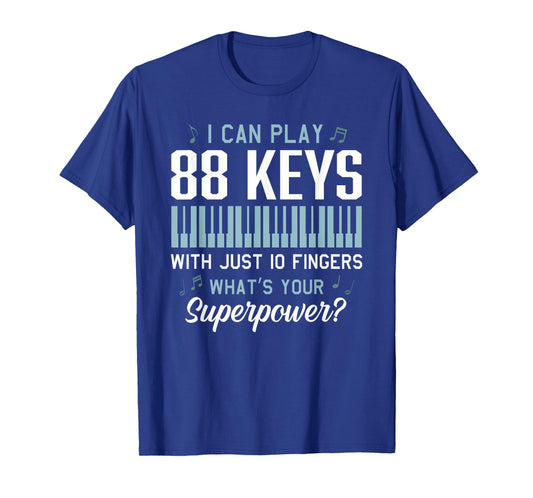 I Play 88 Keys Funny Pianist Humor Piano Player Joke Student T-Shirt