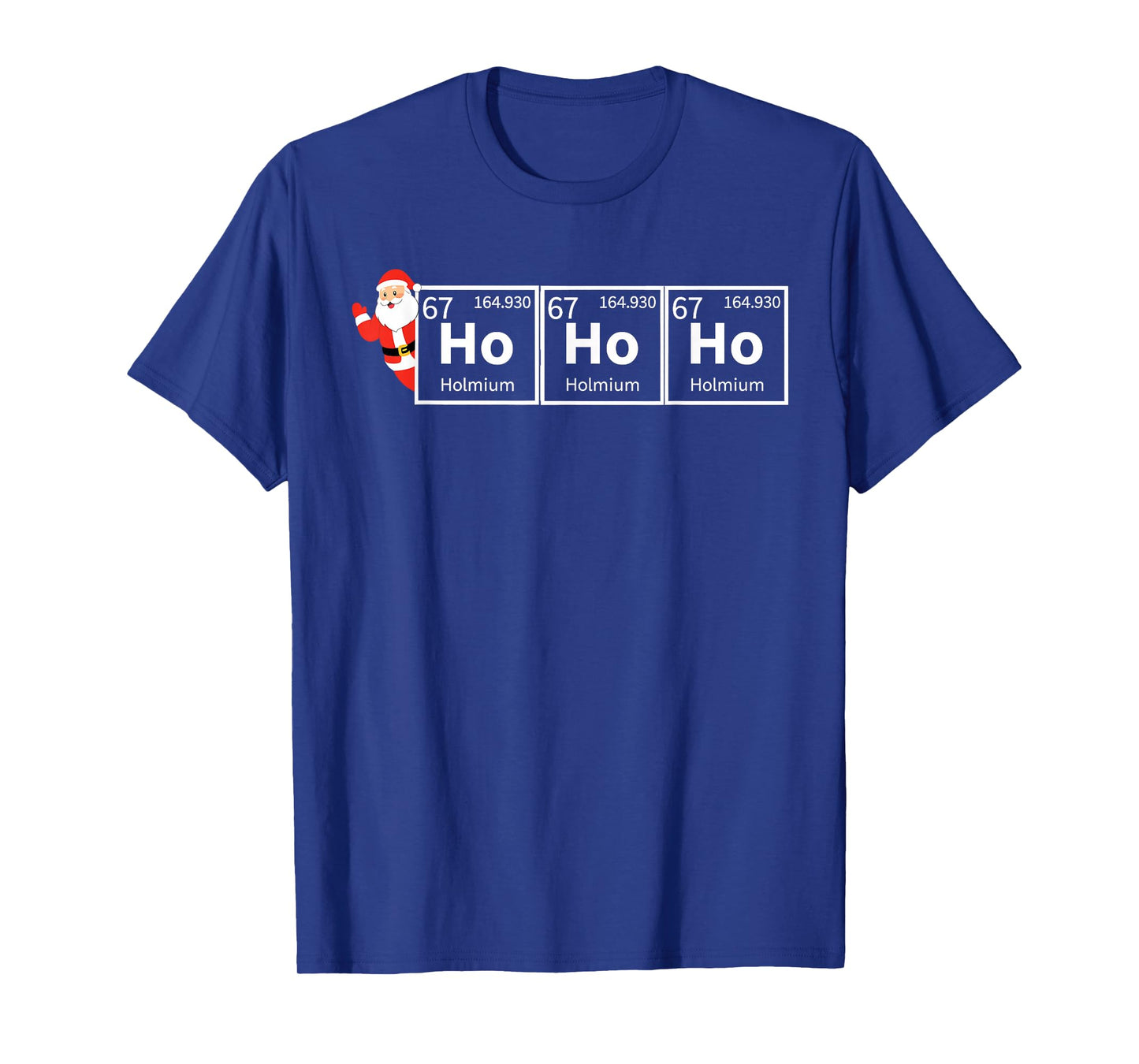 Santa Ho Ho Ho 67 Holmium Chemistry Element Periodic Table T-Shirt