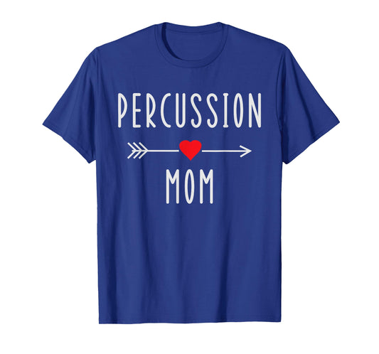 Percussion Mom Funny Marching Band Lovers Gift Drummer Mom T-Shirt
