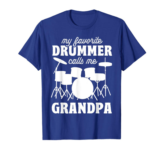 My Favorite Drummer Calls Me Grandpa - Funny Drums Grandpa T-Shirt