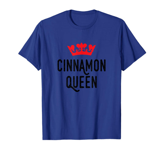 Cinnamon Queen, Cinnamon Lover, Cute T-Shirt