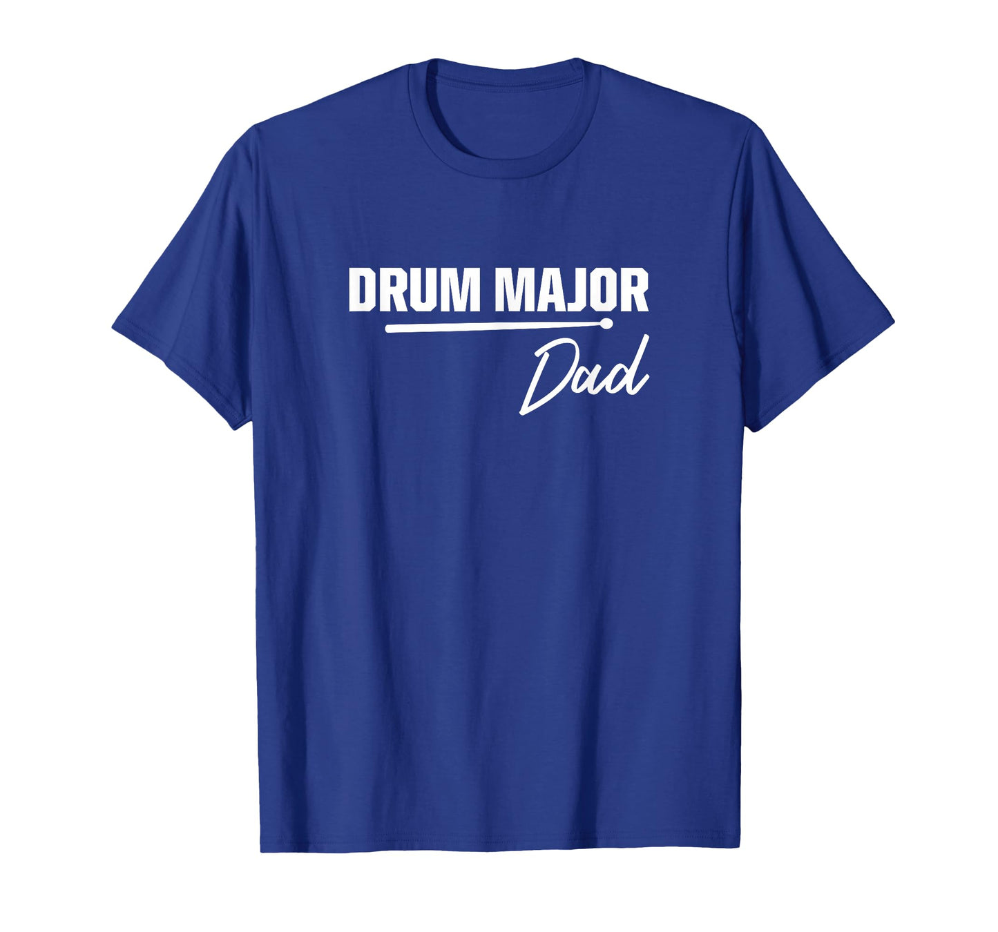 Drum Major Dad Matching Family Marching Band Parent T-Shirt