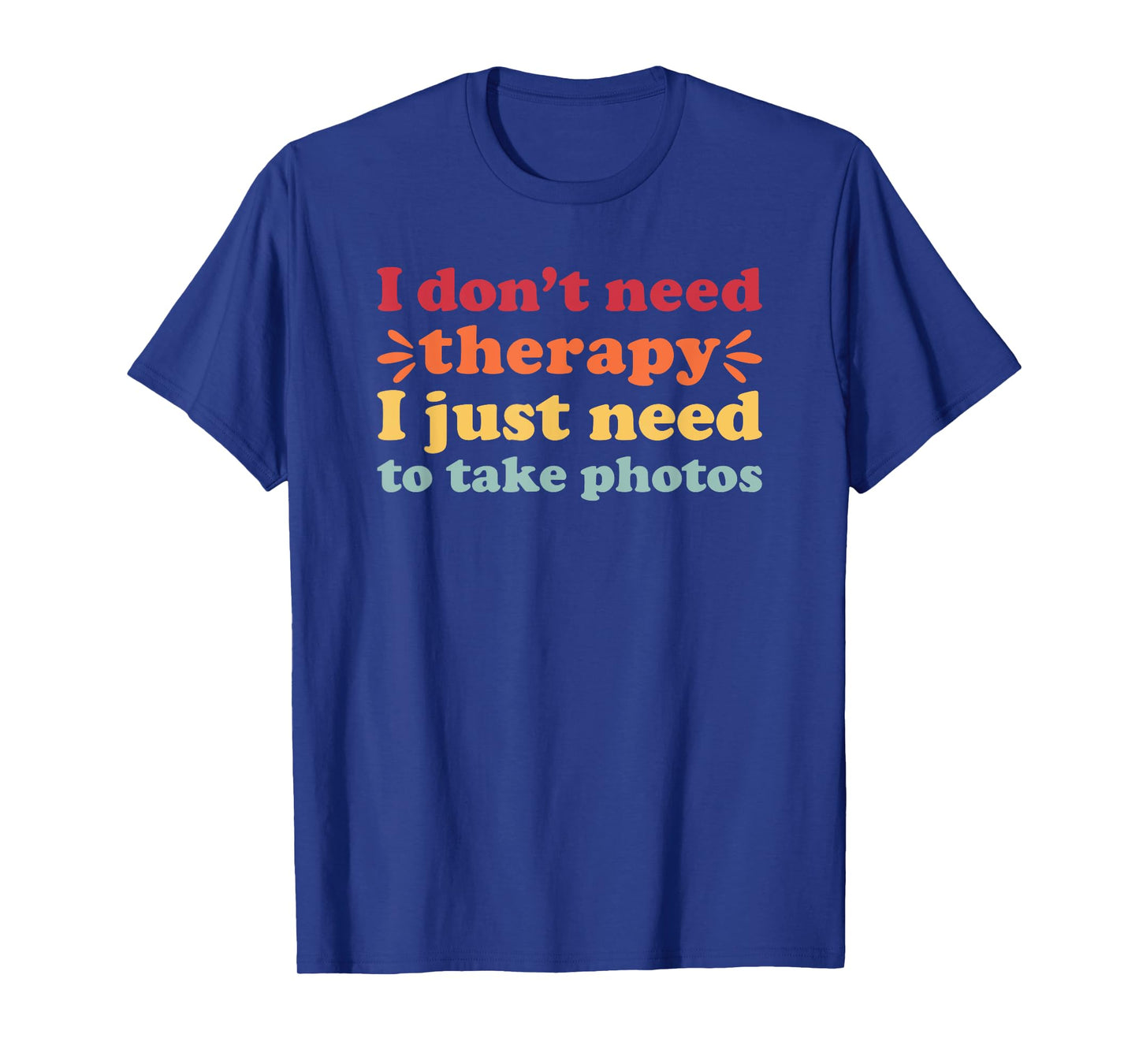Photography I Love To Take Photos for Men and Women T-Shirt