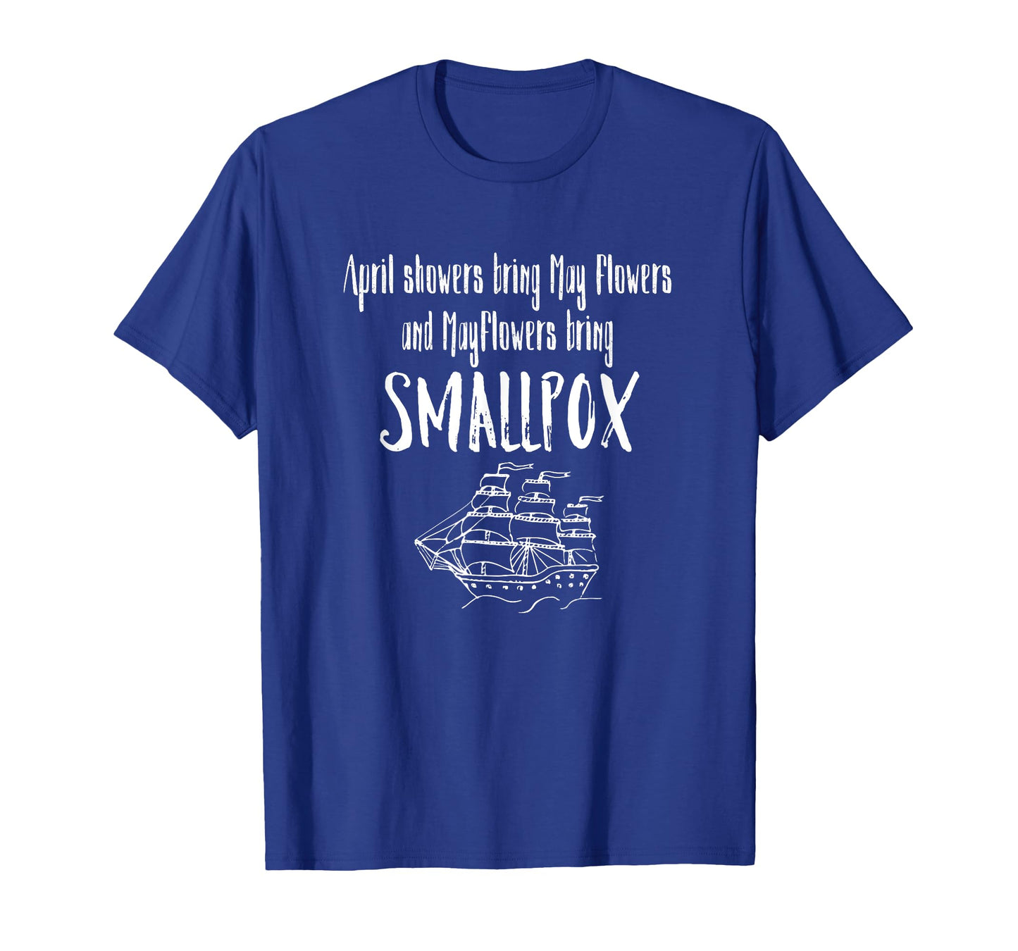 April Showers Bring Mayflowers Smallpox Graphic T-Shirt