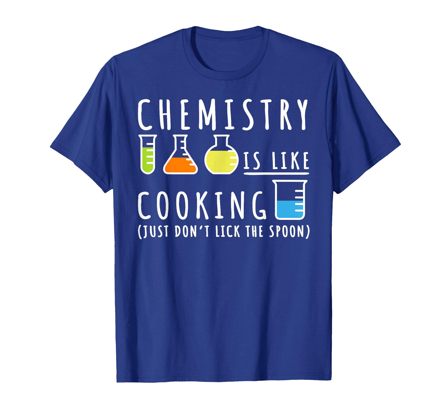 Chemistry Is Like Cooking Shirt - Science Humor Gift T-Shirt