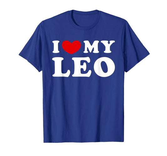 I Love My Leo, I Love My Leo T-Shirt