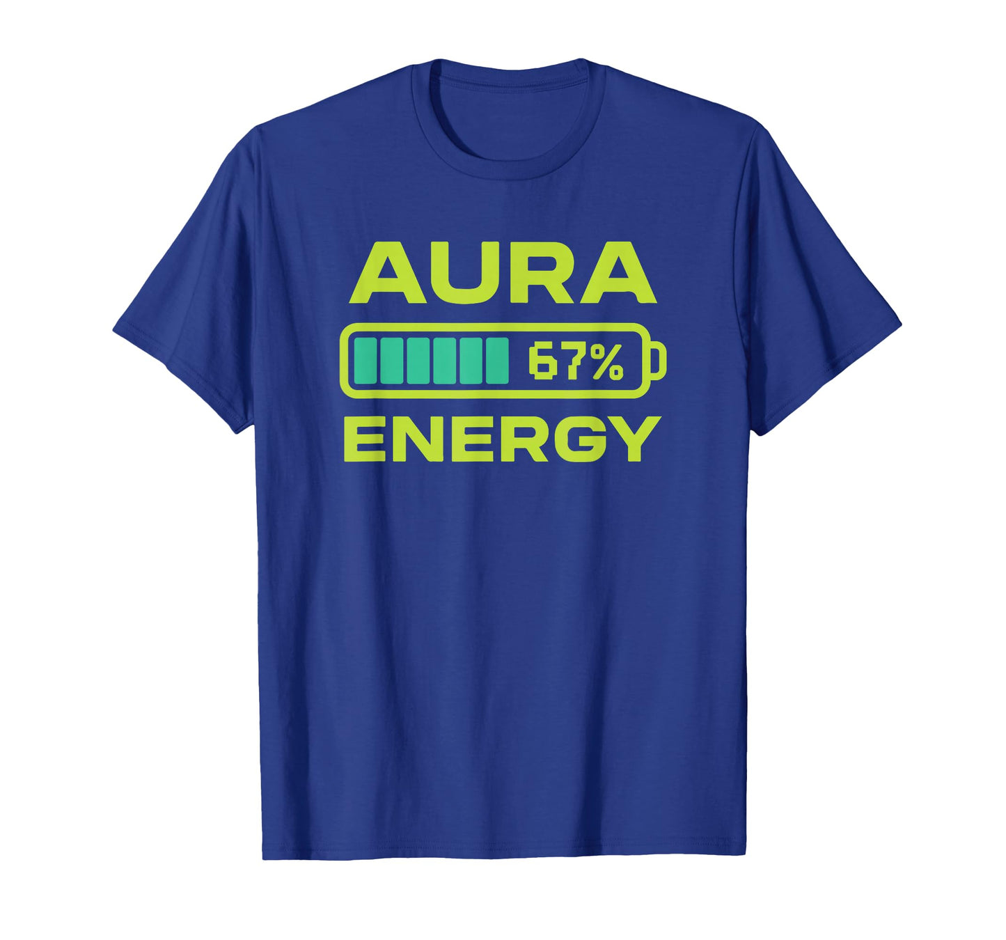 Aura Energy 67 Percent Meme Six Seven Farming T-Shirt