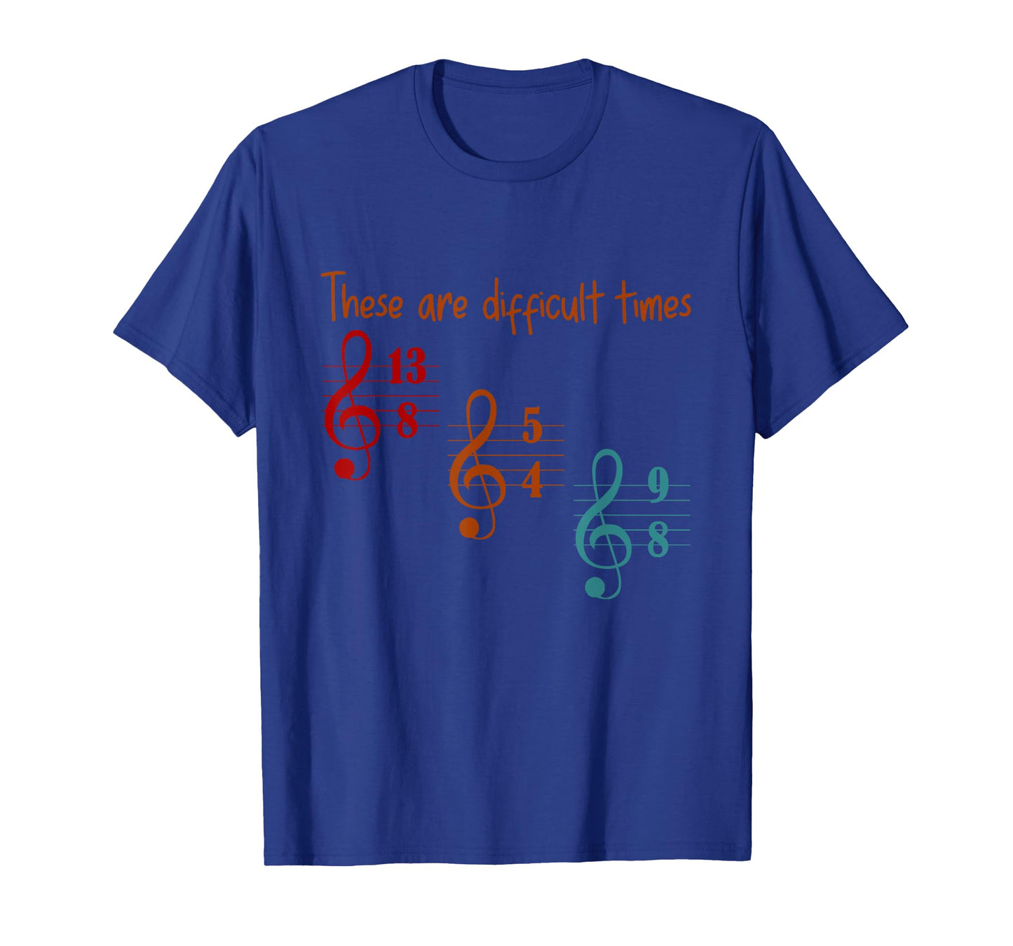 These Are Difficult Times Funny Music Designs for Musician T-Shirt