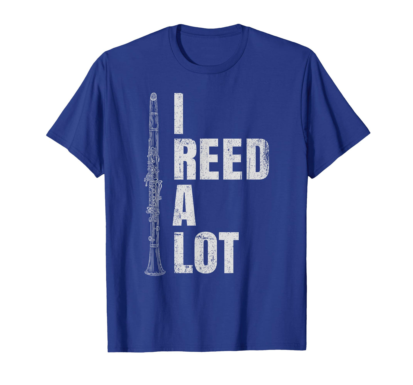 Funny Clarinet Word Game I Reed A Lot Clarinet Player T-Shirt