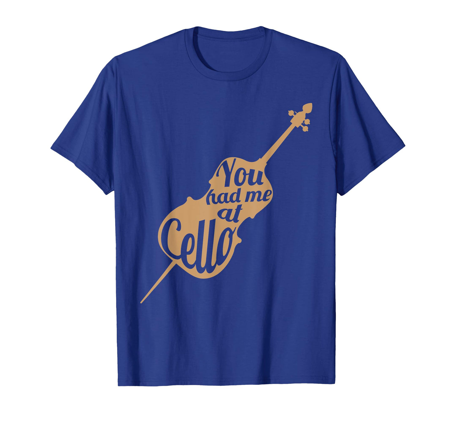 You had me at cello Gift for Cello Player Cellist Shirt