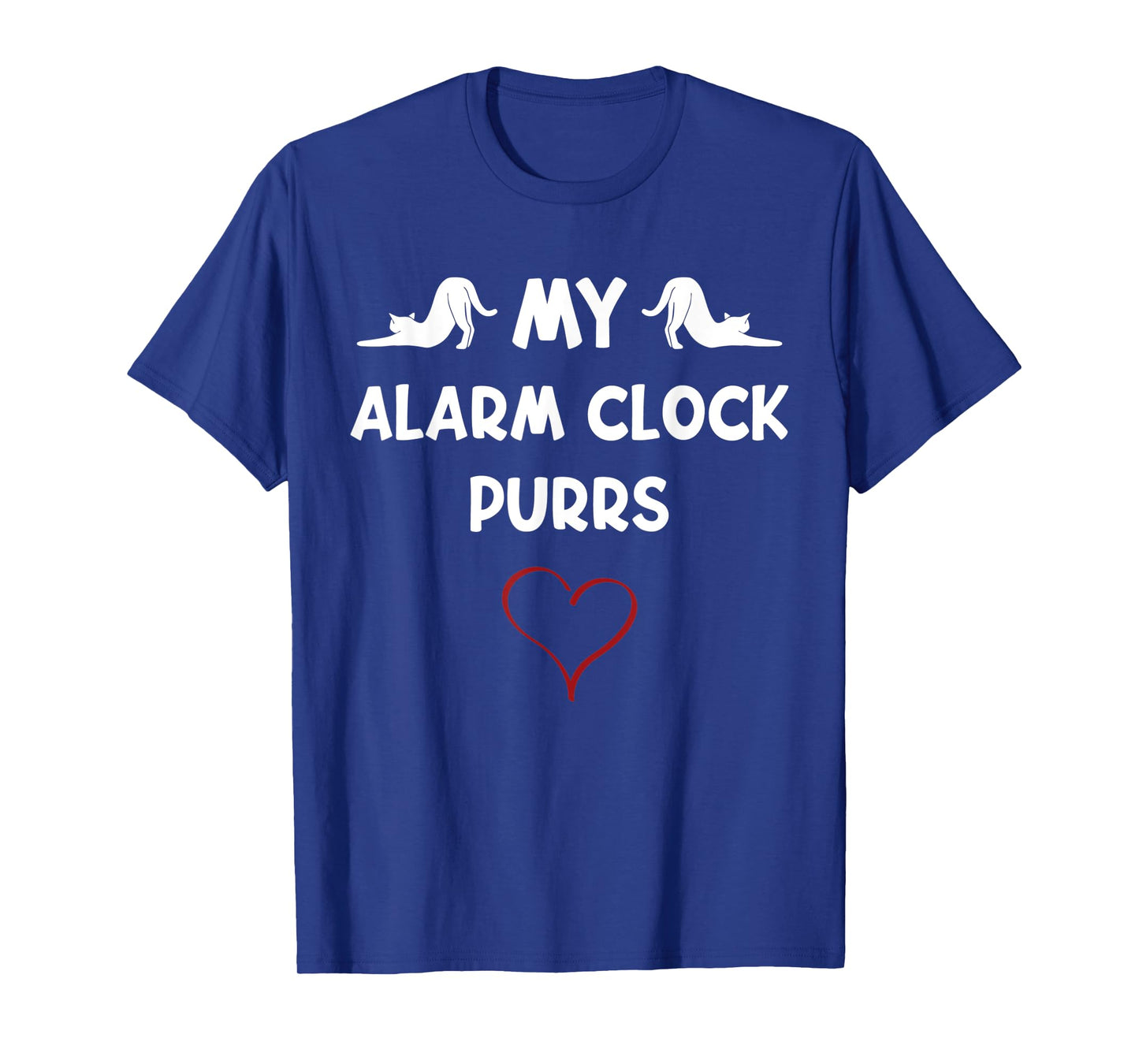 My Alarm Clock Purrs Meows Cute Cat Lover Novelty Kitten T-Shirt
