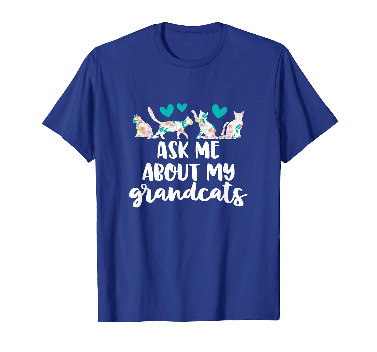 Ask Me About My Grandcats Funny Grandparent Cat Mom Gift T-Shirt