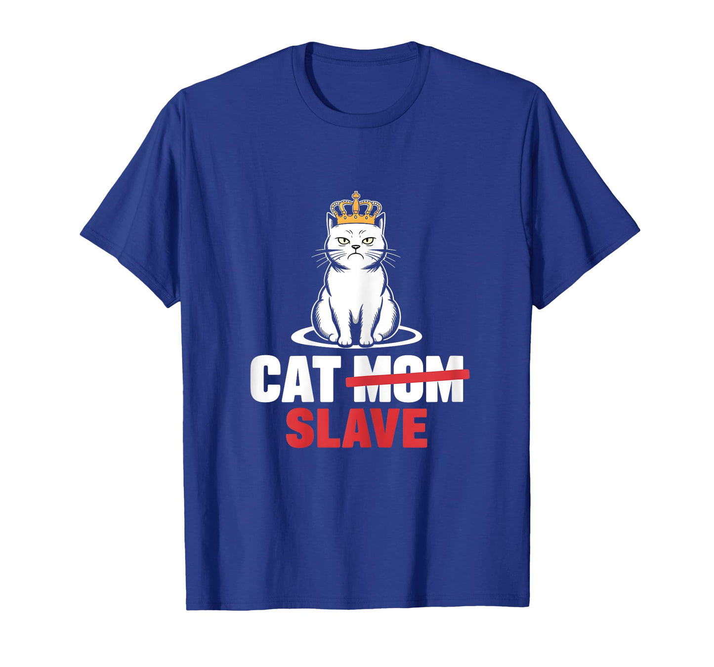 Cat Mom Slave Women T-Shirt