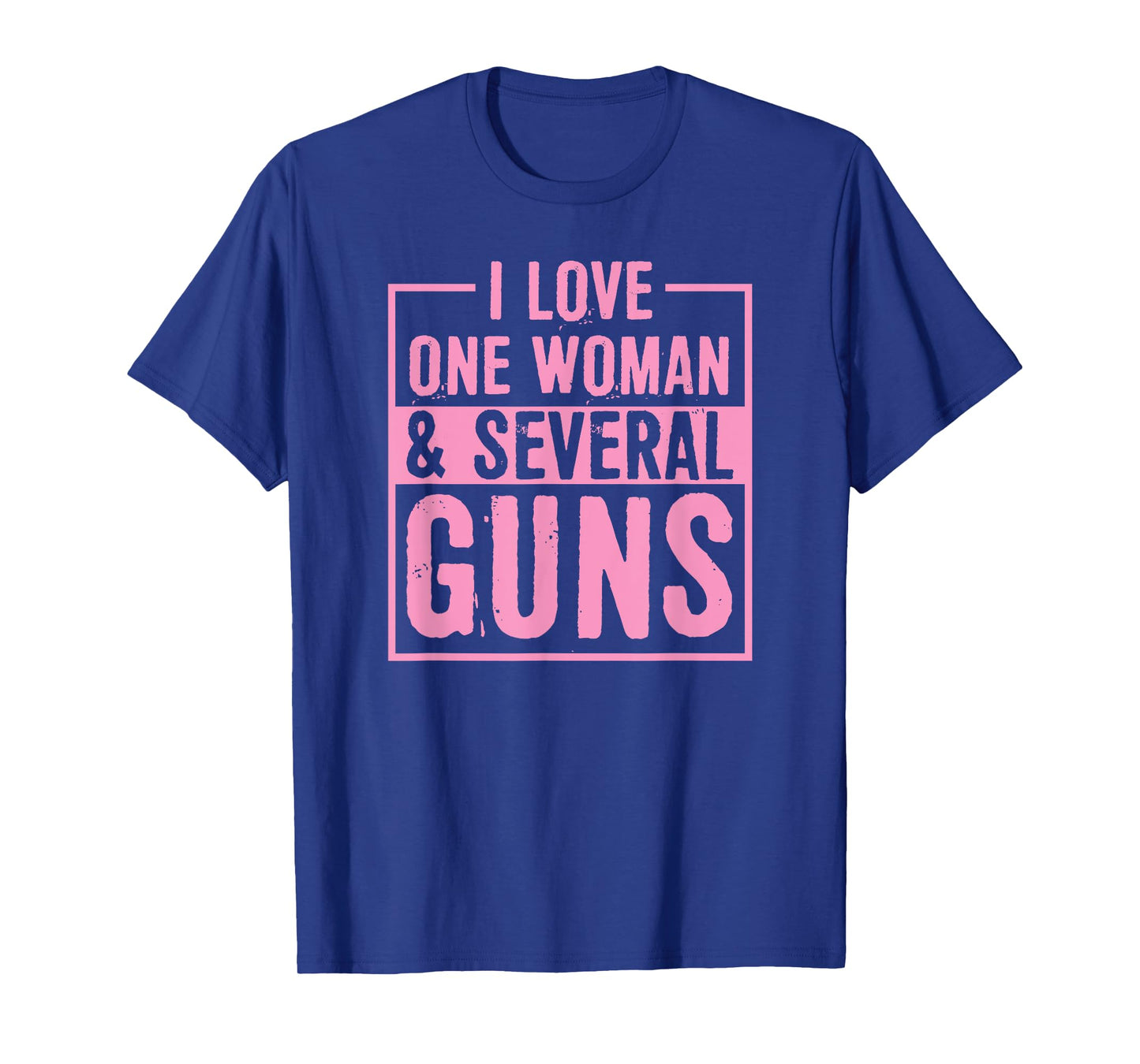 I Love One Woman And Several Guns 2A Pro Second Amendment T-Shirt