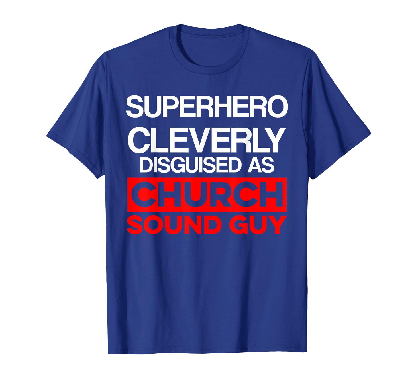 Church Sound Guy Cleverly Audio Tech Engineer T-Shirt