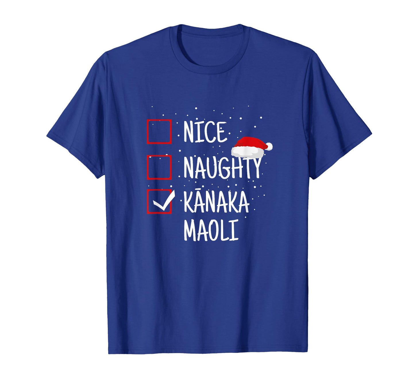 Nice, Naughty, Kanaka Maoli Christmas List - Native Hawaiian T-Shirt