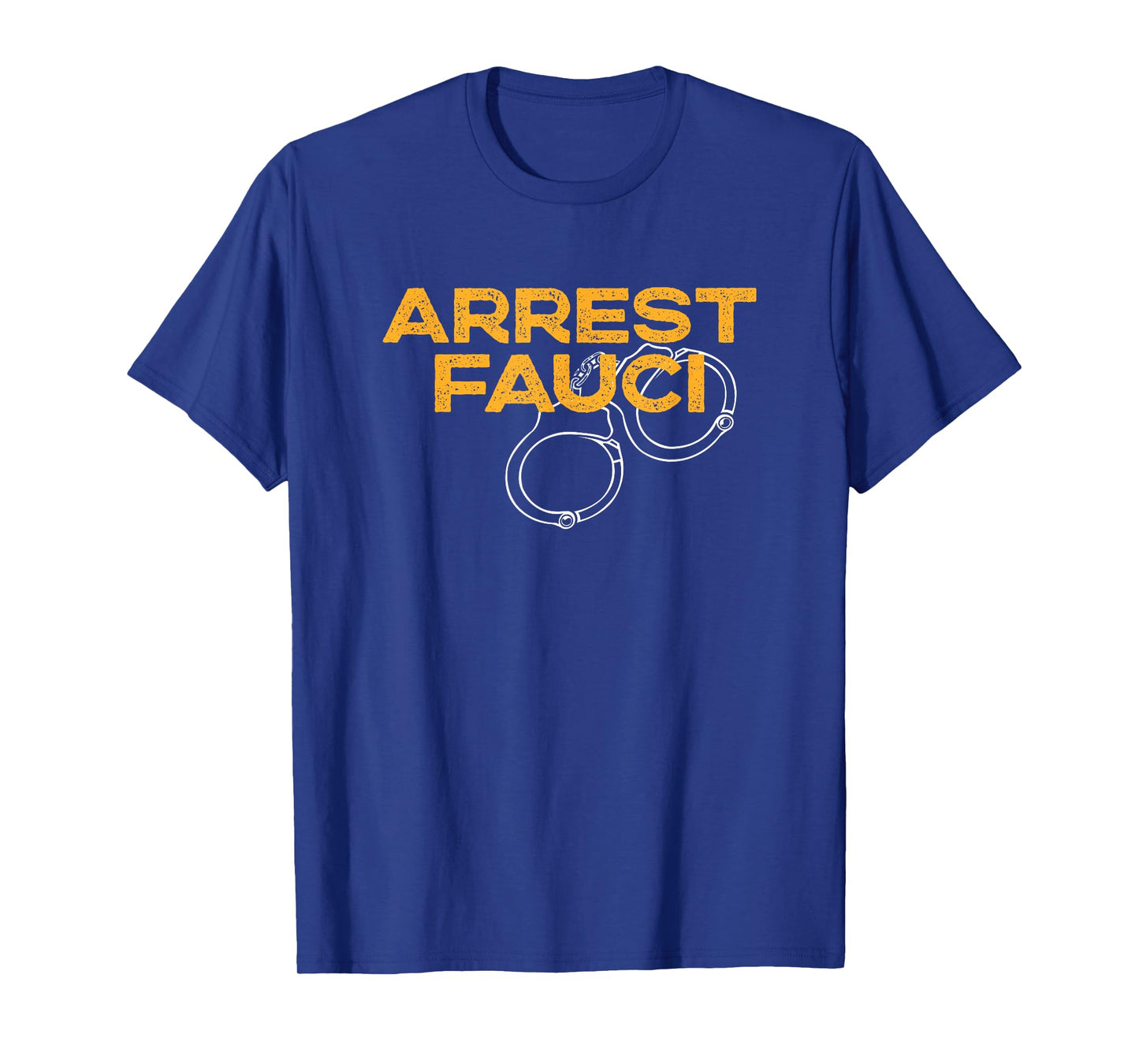 Arrest Fauci - Anti Dr. Fauci Political T-Shirt