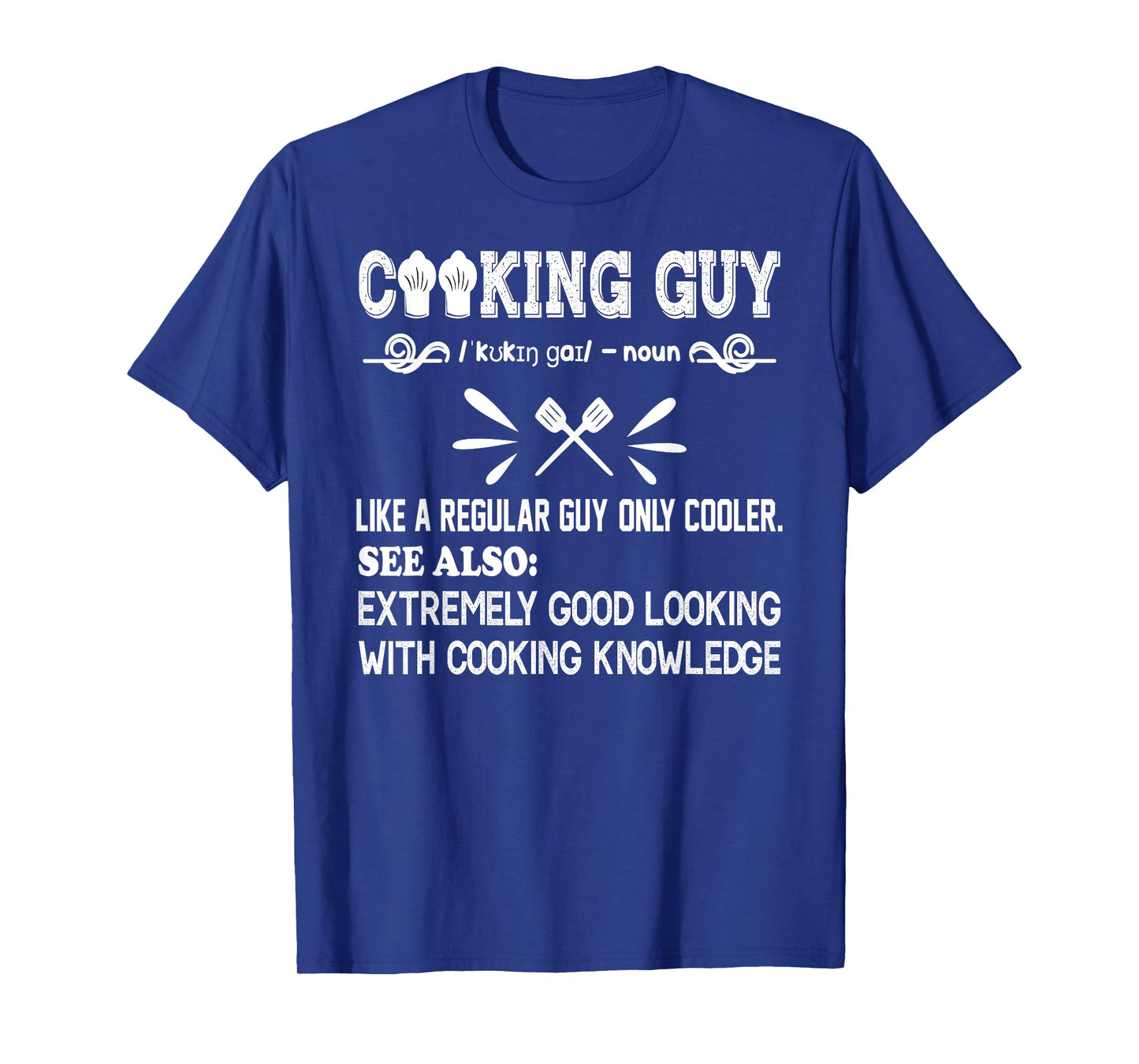 Cooking Guy Definition Funny cooking lovers quote for cooker T-Shirt