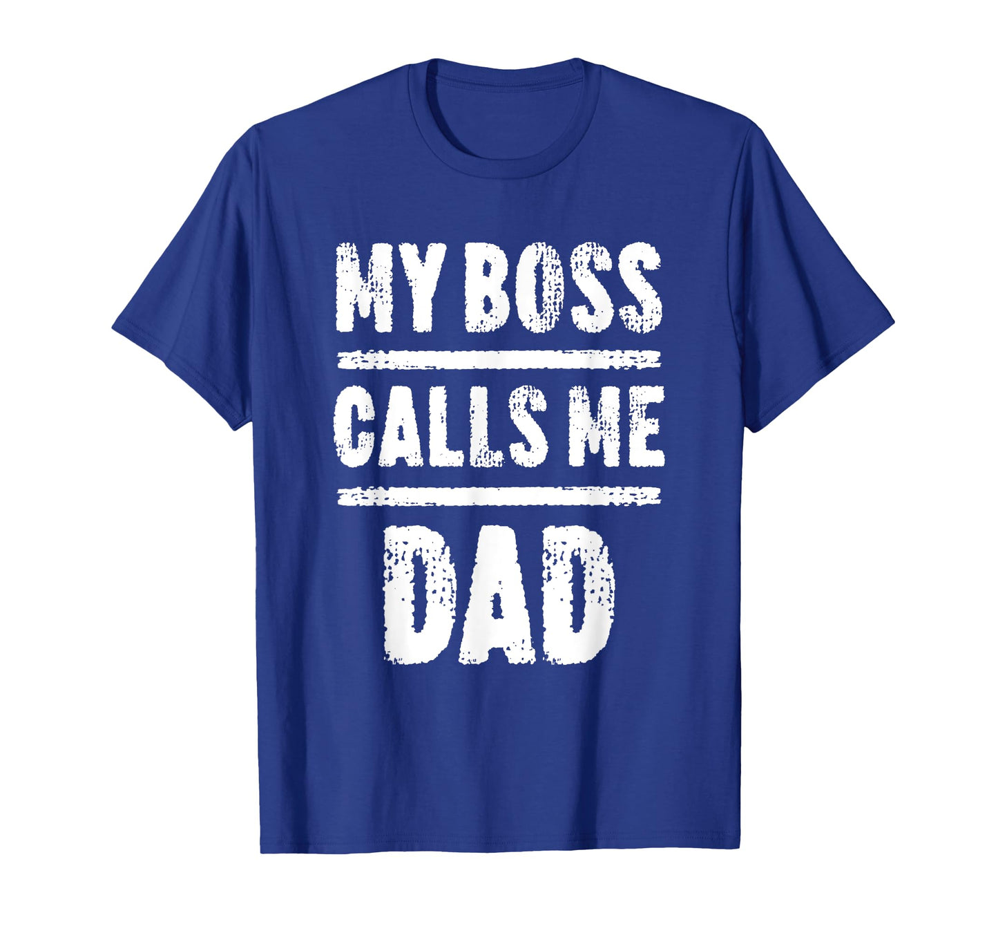 My Boss Calls Me Dad T-Shirt Father's Day Shirt T-Shirt